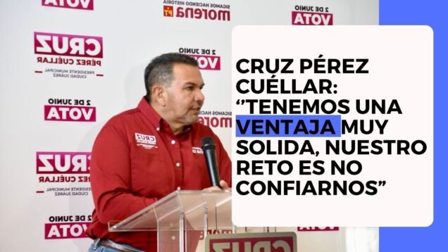 Cruz Pérez Cuéllar: ‘’Tenemos una ventaja muy solida, nuestro reto es no confiarnos”