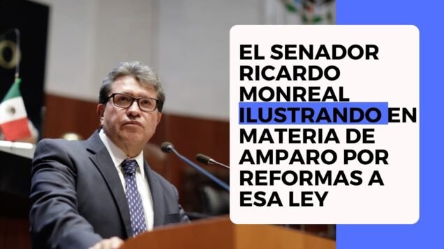 El senador Ricardo Monreal ilustrando en materia de amparo por reformas a esa ley